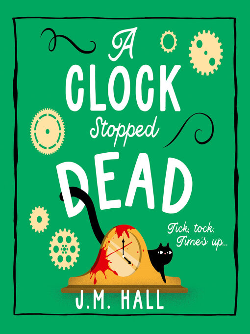 Title details for A Clock Stopped Dead by J.M. Hall - Wait list